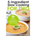 5 Ingredient Slow Cooking For 2