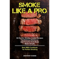 Smoke Like a Pro Cookbook